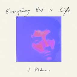 Everything Has A Life