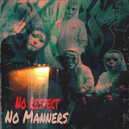 No Respect No Manners